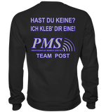 PMS 2.3 - Hast du keine? Ich kleb' dir eine! - Basic Sweatshirt