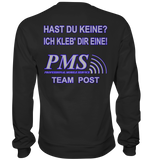 PMS 2.3 - Hast du keine? Ich kleb' dir eine! - Premium Sweatshirt