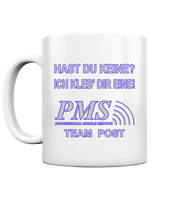 PMS 2.3 - Hast du keine? Ich kleb' dir eine! - Tasse glossy