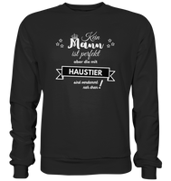 Black Collection - Kein Mann ist perfekt - Haustier - Basic Sweatshirt