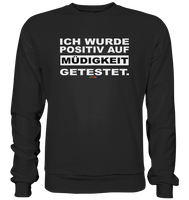 BC - Ich wurde positiv auf Müdigkeit getestet - Basic Sweatshirt