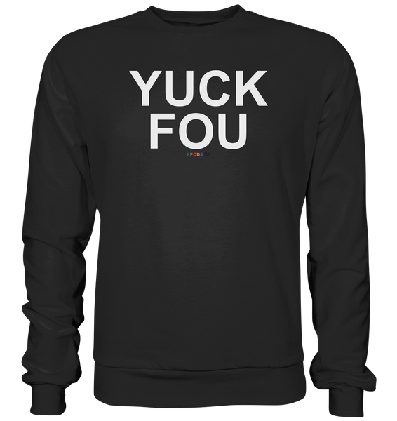 BC - YUCK FOU - Basic Sweatshirt