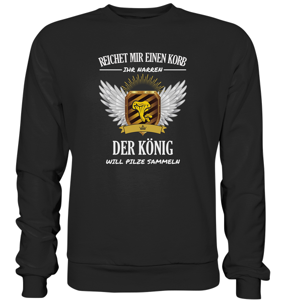 Black Collection - Der König will Pilze sammeln - Basic Sweatshirt