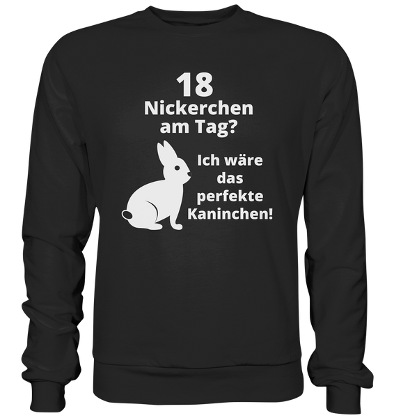 Black Collection - 18 Nickerchen am Tag? - Basic Sweatshirt