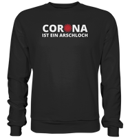 Black Collection - Corona ist ein Arschloch - Basic Sweatshirt