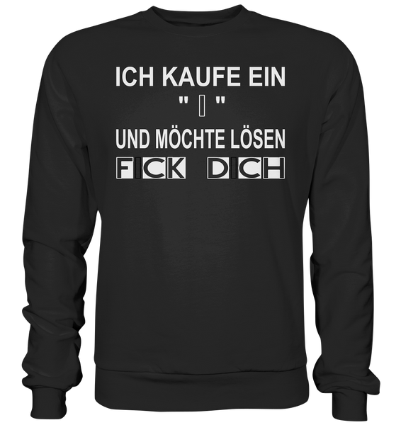 Ich kaufe ein "I" - Basic Sweatshirt