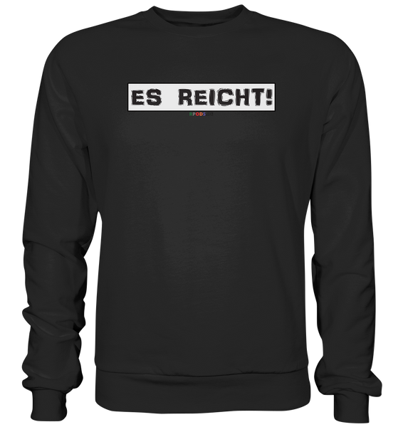 BC - Es Reicht! - Basic Sweatshirt