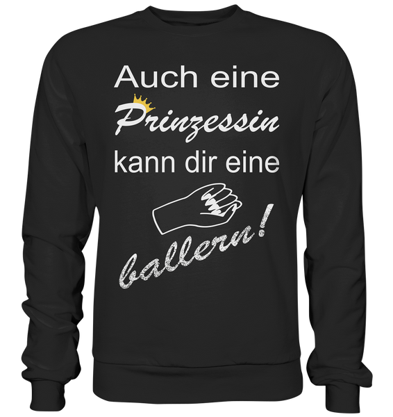 Auch eine Prinzessin kann die eine ballern V3 - Basic Sweatshirt