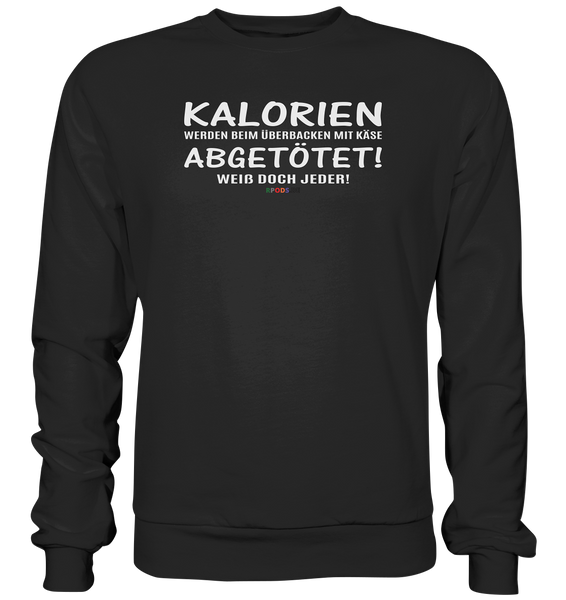 BC - Kalorien werden beim überbacken mit Käse abgetötet! - Basic Sweatshirt