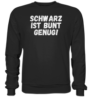 Black Collection - Schwarz ist bunt genug - Basic Sweatshirt