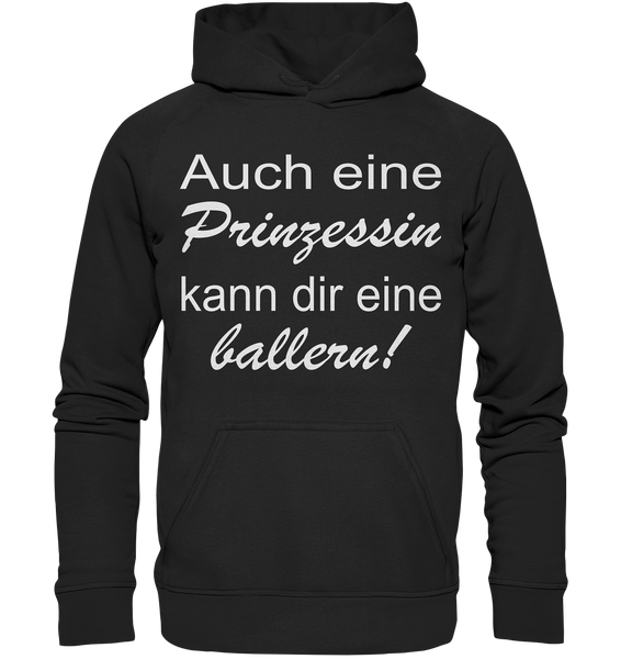 Auch eine Prinzessin kann dir eine ballern! - Basic Unisex Hoodie