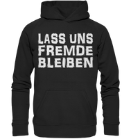 Lass uns fremde bleiben - Basic Unisex Hoodie