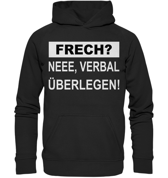 FRECH? - Neee verbal überlegen - Basic Unisex Hoodie XL