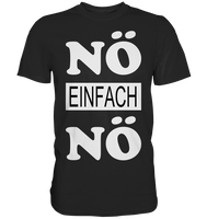 Nö einfach Nö - Classic Shirt