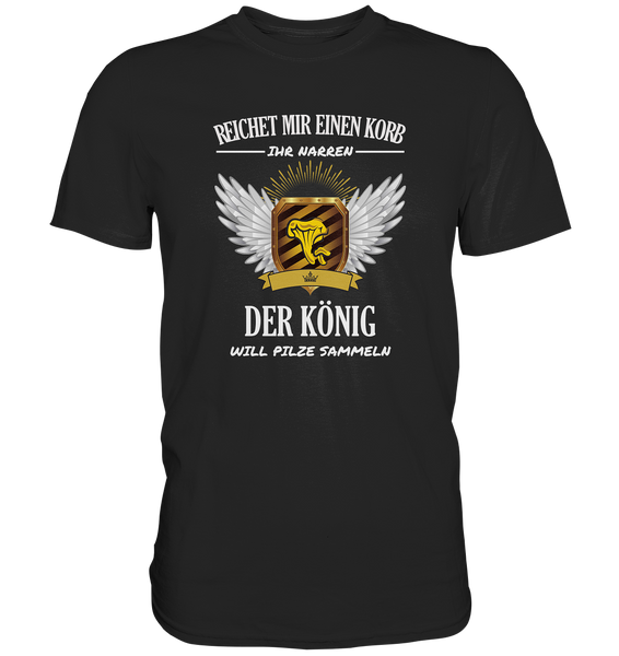 Black Collection - Der König will Pilze sammeln - Classic Shirt