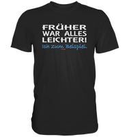 BC - Früher war alles leichter! - Classic Shirt