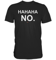 BC - HAHAHA NO. - Classic Shirt