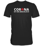 Black Collection - Corona ist ein Arschloch - Classic Shirt