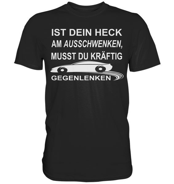 Ist dein Heck am Ausschwenken... - Classic Shirt