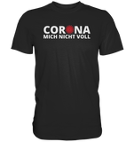 Black Collection - Corona mich nicht voll - Classic Shirt