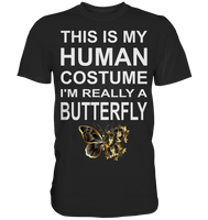 This is my human costume - I'm really a Butterfly - Classic Shirt