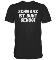 Black Collection - Schwarz ist bunt genug - Classic Shirt