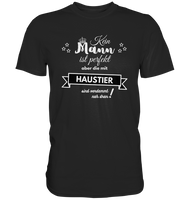 Black Collection - Kein Mann ist perfekt - Haustier - Classic Shirt