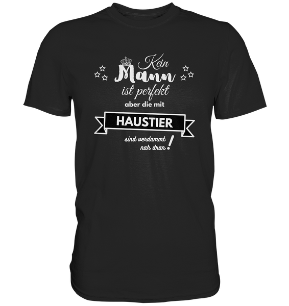 Black Collection - Kein Mann ist perfekt - Haustier - Classic Shirt