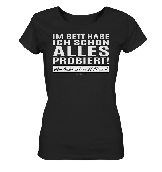 BC - Im Bett habe ich schon alles probiert! - Ladies Organic Shirt