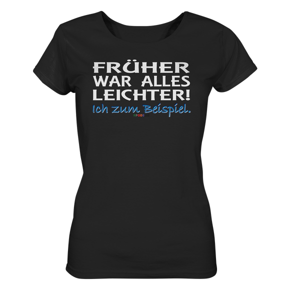 BC - Früher war alles leichter! - Ladies Organic Shirt