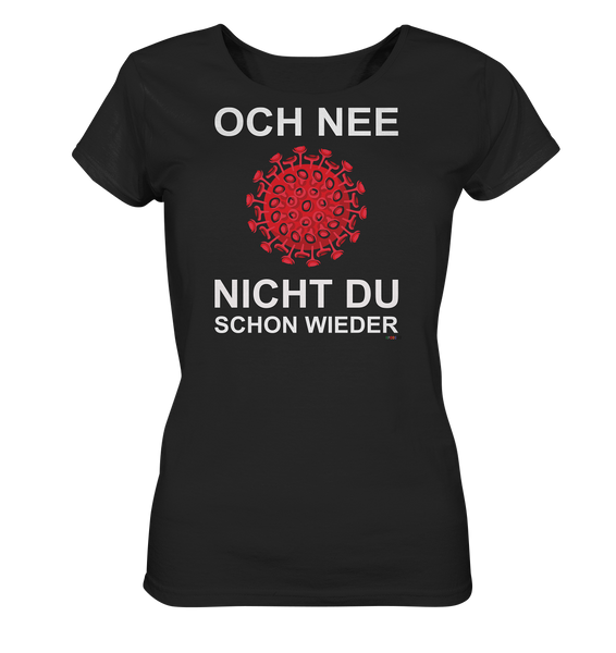 BC - Corona - Och nee - nicht du schon wieder - Ladies Organic Shirt