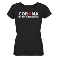 Black Collection - Corona ist ein Arschloch - Ladies Organic Shirt