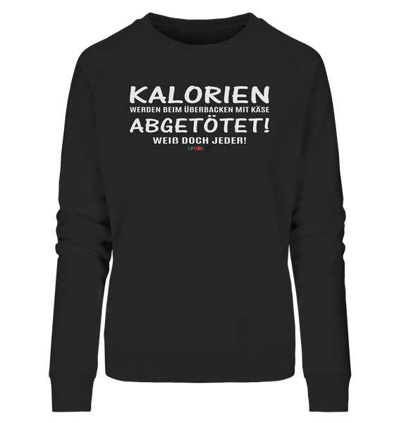 BC - Kalorien werden beim überbacken mit Käse abgetötet! - Ladies Organic Sweatshirt