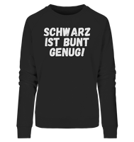 Black Collection - Schwarz ist bunt genug - Ladies Organic Sweatshirt