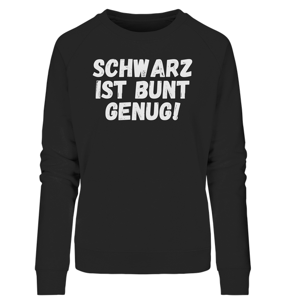 Black Collection - Schwarz ist bunt genug - Ladies Organic Sweatshirt