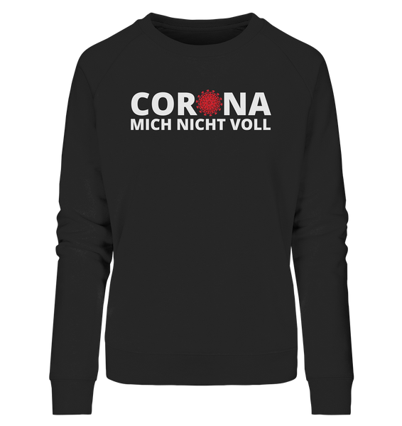 Black Collection - Corona mich nicht voll - Ladies Organic Sweatshirt