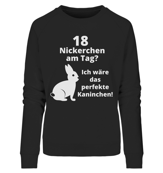 Black Collection - 18 Nickerchen am Tag? - Ladies Organic Sweatshirt