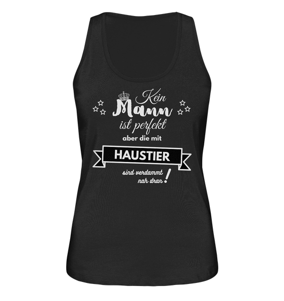 Black Collection - Kein Mann ist perfekt - Haustier - Ladies Organic Tank-Top