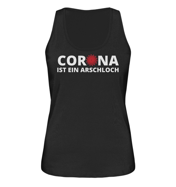 Black Collection - Corona ist ein Arschloch - Ladies Organic Tank-Top