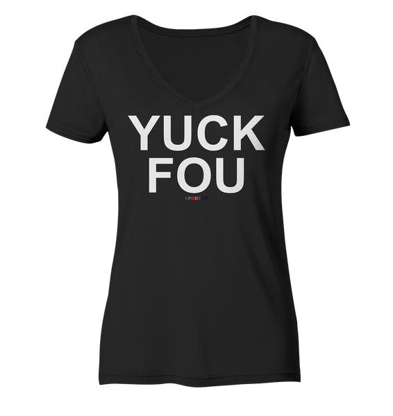 BC - YUCK FOU - Ladies Organic V-Neck Shirt