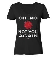 BC - Oh no not you again - w - Ladies Organic V-Neck Shirt