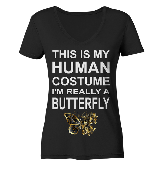 This is my human costume - I'm really a Butterfly - Ladies Organic V-Neck Shirt