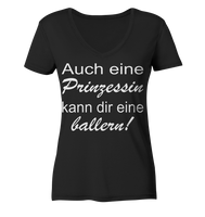 Auch eine Prinzessin kann dir eine ballern! - Ladies Organic V-Neck Shirt