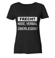 FRECH? - Neee verbal überlegen - Ladies Organic V-Neck Shirt