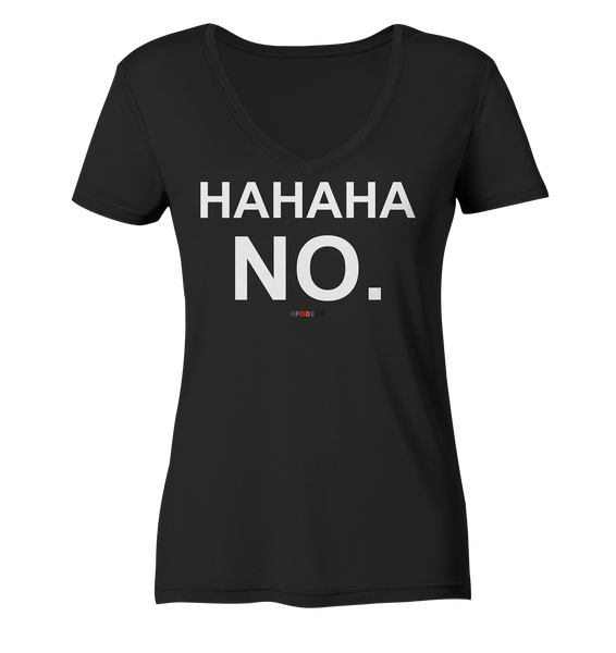 BC - HAHAHA NO. - Ladies Organic V-Neck Shirt