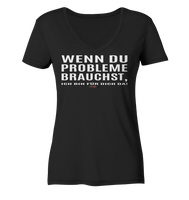 BC - Wenn Du Probleme brauchst, ... - Ladies Organic V-Neck Shirt