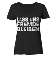 Lass uns fremde bleiben - Ladies Organic V-Neck Shirt