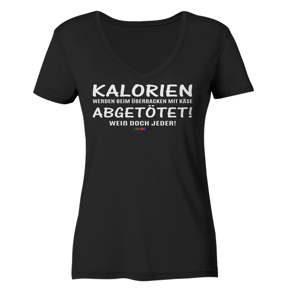 BC - Kalorien werden beim überbacken mit Käse abgetötet! - Ladies Organic V-Neck Shirt