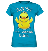 DUCK YOU! - Ladies Premium Shirt