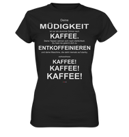 Kaffee! - Kaffee! - Kaffee! - 2 - Ladies Premium Shirt